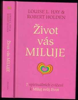 Louise L Hay: Život vás miluje