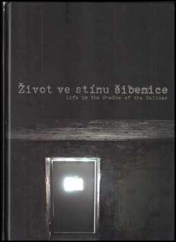 Jan Kratochvil: Život ve stínu šibenice - Life in the shadow of the gallows