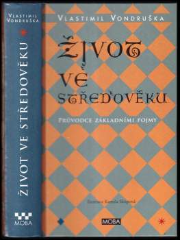Vlastimil Vondruška: Život ve středověku