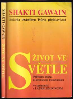 Život ve světle : průvodce osobní a kosmickou transformací