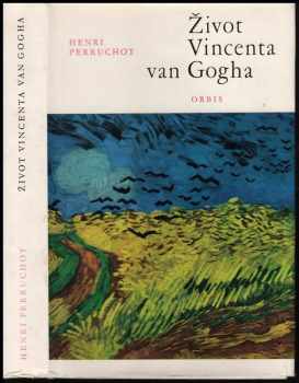 Život Vincenta van Gogha - Henri Perruchot (1969, Orbis) - ID: 61594