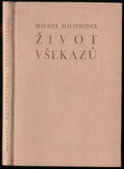Maurice Maeterlinck: Život všekazů