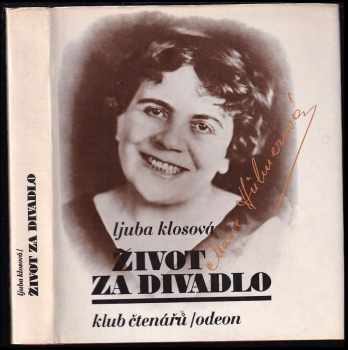 Ljuba Klosová: Život za divadlo