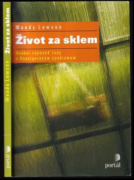 Wendy Lawson: Život za sklem