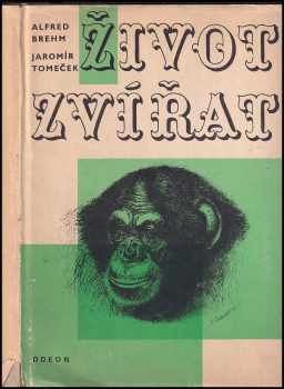Život zvířat : savci - Jaromír Tomeček, Alfred Brehm (1974, Odeon) - ID: 425889
