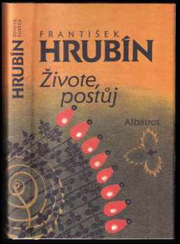 Živote, postůj : výbor z díla - František Hrubín (1987, Albatros) - ID: 463153
