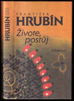 František Hrubín: Živote, postůj : výbor z díla : pro čtenáře od 12 let