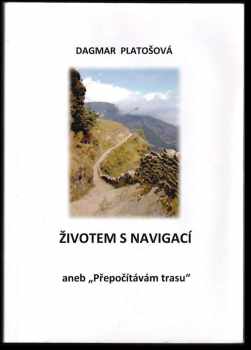 Životem s navigací, aneb, "Přepočítávám trasu"