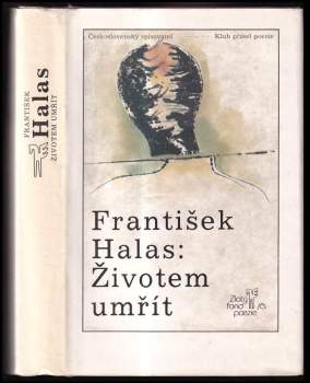František Halas: Životem umřít