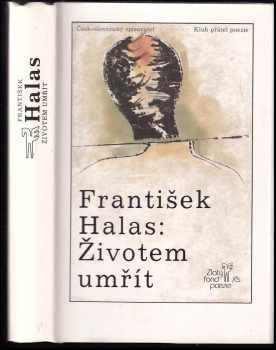 František Halas: Životem umřít