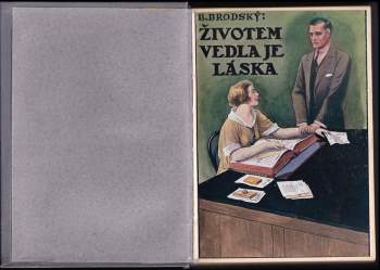 Bohumil Zahradník-Brodský: Životem vedla je láska