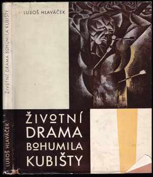 Životní drama Bohumila Kubišty - Luboš Hlaváček, Bohumil Kubišta (1968, Mladá fronta) - ID: 59538