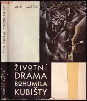 Životní drama Bohumila Kubišty - Luboš Hlaváček, Bohumil Kubišta (1968, Mladá fronta) - ID: 737046