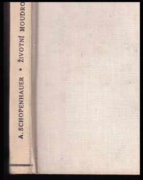 Arthur Schopenhauer: Životní moudrost