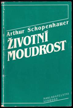 Arthur Schopenhauer: Životní moudrost