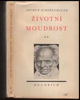 Arthur Schopenhauer: Životní moudrost