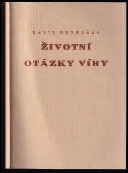 Životní otázky víry : věroučný kurs - David Hedegård (1946, Křesťanské knihkupectví a nakladatelství) - ID: 215751