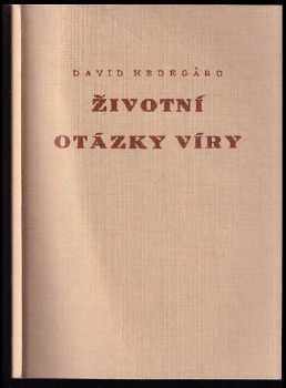 David Hedegård: Životní otázky víry - Věroučný kurs