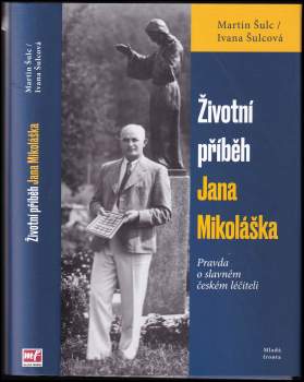 Martin Šulc: Životní příběh Jana Mikoláška