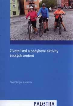 Životní styl a pohybové aktivity českých seniorů