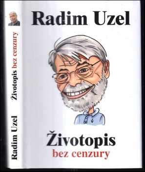 Radim Uzel: Životopis bez cenzury