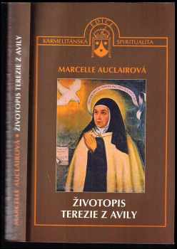 Marcelle Auclair: Životopis Terezie z Avily