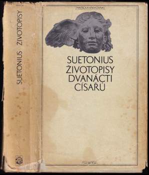 Gaius Suetonius Tranquillus: Životopisy dvanácti císařů ; spolu se zlomky spisu O význačných literátech