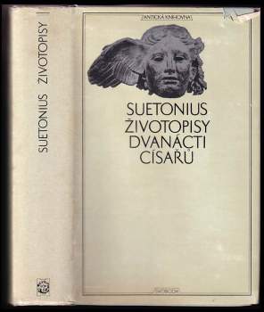 Gaius Suetonius Tranquillus: Životopisy dvanácti císařů ; spolu se zlomky spisu O význačných literátech