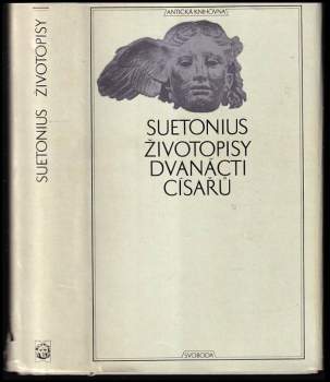 Gaius Suetonius Tranquillus: Životopisy dvanácti císařů ; spolu se zlomky spisu O význačných literátech