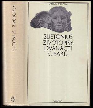 Gaius Suetonius Tranquillus: Životopisy dvanácti císařů ; spolu se zlomky spisu O význačných literátech