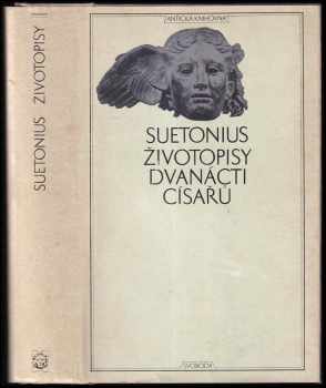 Životopisy dvanácti císařů : spolu se zlomky jeho spisu O význačných literátech - Gaius Suetonius Tranquillus (1974, Svoboda) - ID: 658855