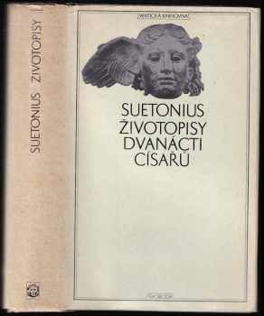 Životopisy dvanácti císařů : spolu se zlomky jeho spisu O význačných literátech - Gaius Suetonius Tranquillus (1974, Svoboda) - ID: 665072