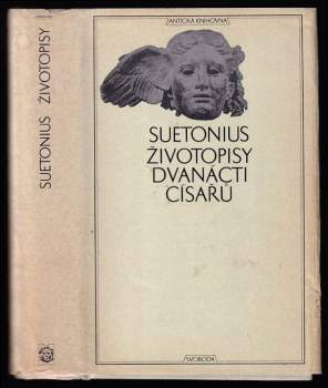 Životopisy dvanácti císařů : spolu se zlomky jeho spisu O význačných literátech - Gaius Suetonius Tranquillus (1974, Svoboda) - ID: 836861
