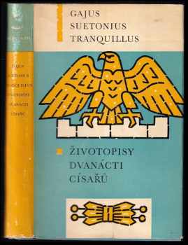 Životopisy dvanácti císařů - Gaius Suetonius Tranquillus, Tranquillus Gaius Suetonius (1966, Státní nakladatelství krásné literatury a umění) - ID: 753247