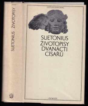 Životopisy dvanácti císařů : spolu se zlomky jeho spisu O význačných literátech - Gaius Suetonius Tranquillus (1974, Svoboda) - ID: 62971