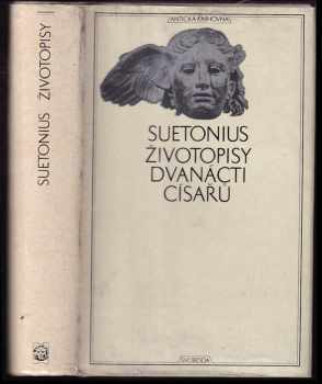Životopisy dvanácti císařů : spolu se zlomky jeho spisu O význačných literátech - Gaius Suetonius Tranquillus (1974, Svoboda) - ID: 798349