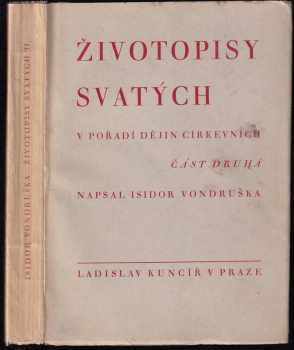 Isidor Vondruška: Životopisy svatých v pořadí dějin církevních. Část druhá