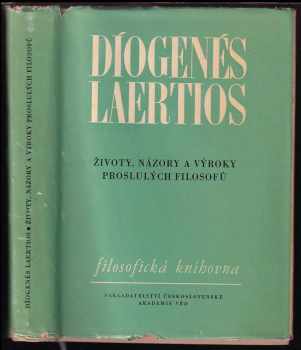 Životy, názory a výroky proslulých filosofů - Diogenés Laertios (1964, Nakladatelství Československé akademie věd) - ID: 146217