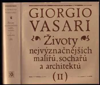 Giorgio Vasari: Životy nejvýznačnějších malířů, sochařů a architektů - 2. díl