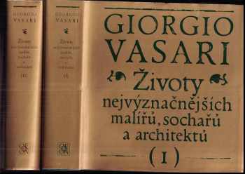 Životy nejvýznačnějších malířů, sochařů a architektů : Díl 1-2 - Giorgio Vasari, Giorgio Vasari, Giorgio Vasari (1976, Odeon) - ID: 819441