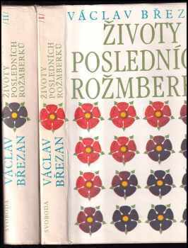 Václav Břežan: Životy posledních Rožmberků - 1 + 2 KOMPLET