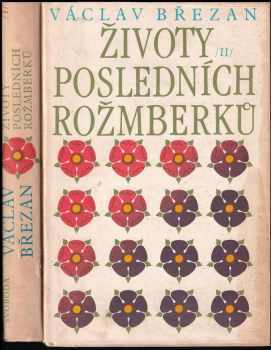 Životy posledních Rožmberků. I + II - Václav Břežan (1985, Svoboda) - ID: 517713