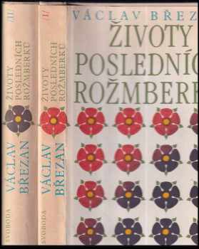 Životy posledních Rožmberků : Díl 1-2 - Václav Břežan, Václav Břežan, Václav Břežan (1985, Svoboda) - ID: 803614