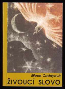 Eileen Caddy: Živoucí slovo