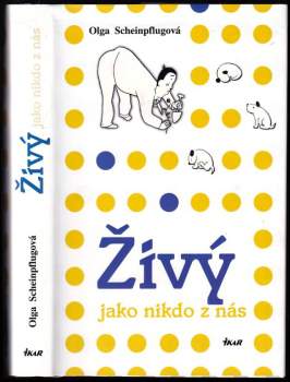 Olga Scheinpflugová: Živý jako nikdo z nás