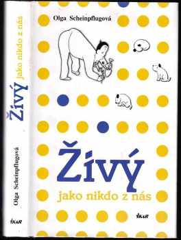 Olga Scheinpflugová: Živý jako nikdo z nás