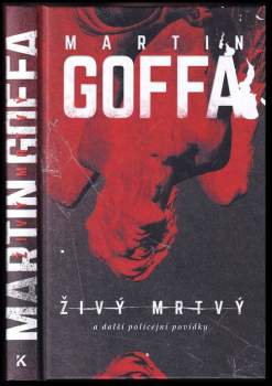 Martin Goffa: Živý mrtvý a další policejní povídky