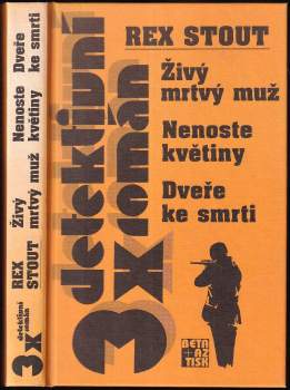 Živý mrtvý muž ; Nenoste květiny ; Dveře ke smrti