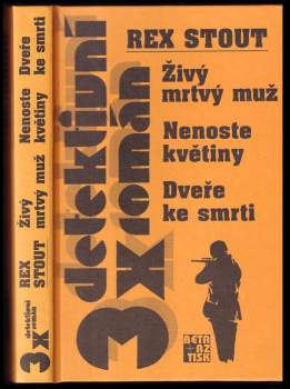 Živý mrtvý muž ; Nenoste květiny ; Dveře ke smrti