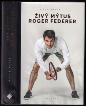 Milan Hanuš: Živý mýtus Roger Federer
